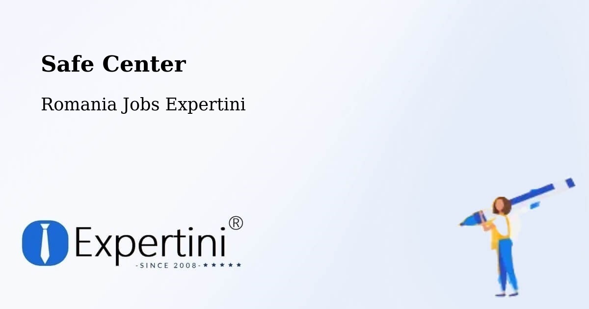 Safety Center – Comuna Romuli - Romania Jobs Expertini